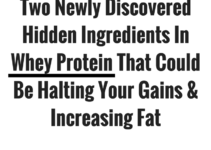 Two Newly Discovered Hidden Ingredients In Whey Protein That Could Be Halting Your Gains & Increasing Fat