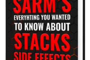 Best SARMS To Use:  Dosages, Side Effects, Stacks (FREE PDF)